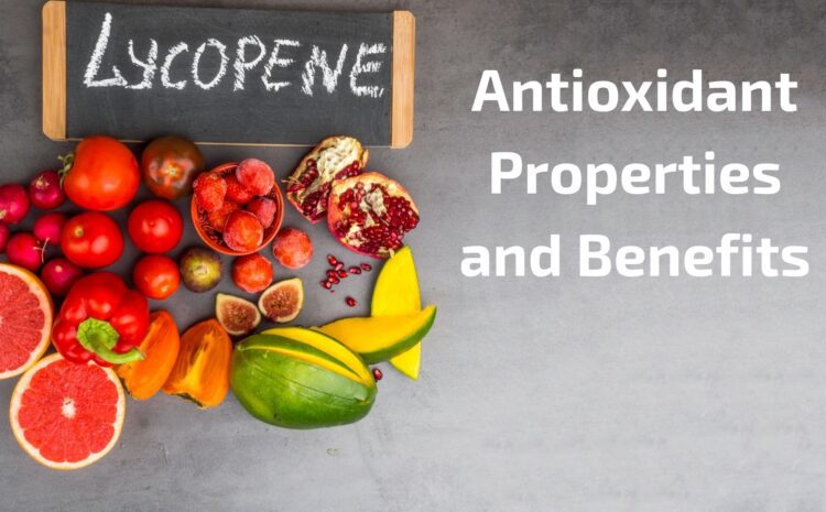  Lycopene-Antioxidant Properties and Benefits